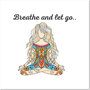 Breathe and let go Posters and Art